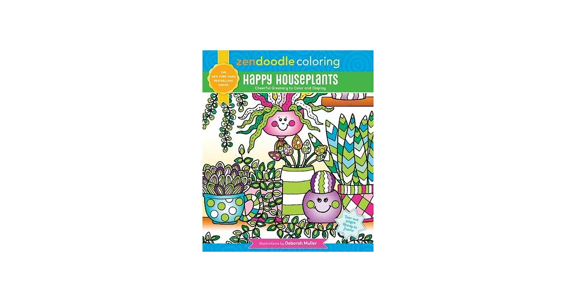 Zendoodle Coloring: Happy Houseplants: Cheerful Greenery to Color and Display | 拾書所