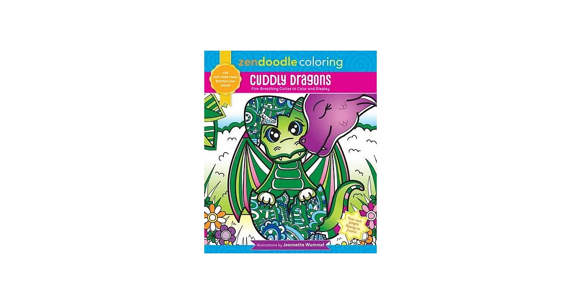 Zendoodle Coloring: Cuddly Dragons: Fire-Breathing Cuties to Color and Display | 拾書所