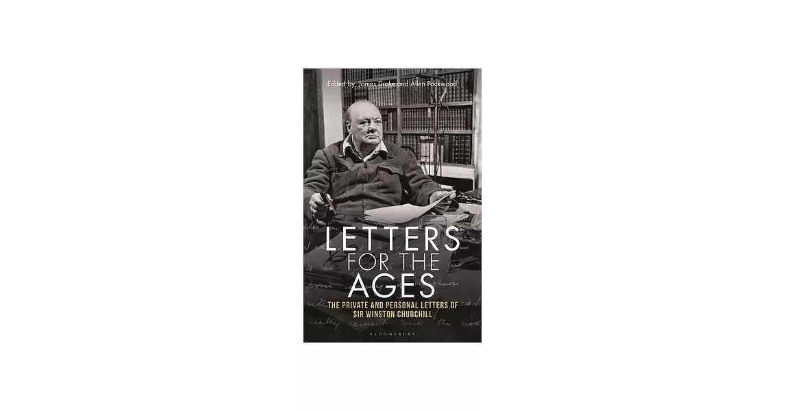 Letters for the Ages: The Private and Personal Letters of Winston Churchill | 拾書所