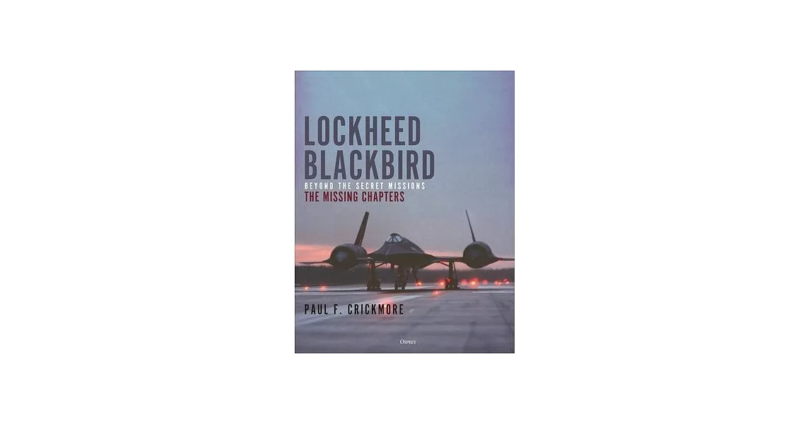 Lockheed’s Blackbirds: The Missing Chapters | 拾書所