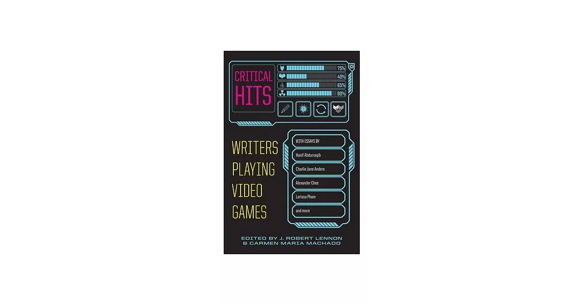 Critical Hits: Writers Playing Video Games | 拾書所
