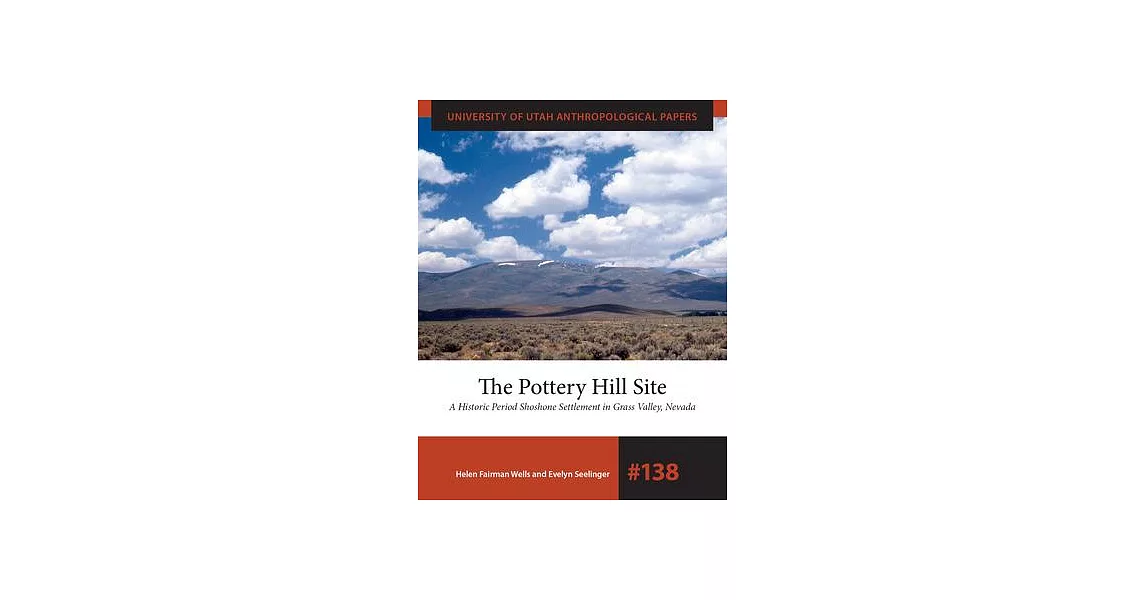 The Pottery Hill Site: A Historic Period Shoshone Settlement in Grass Valley, Nevada | 拾書所