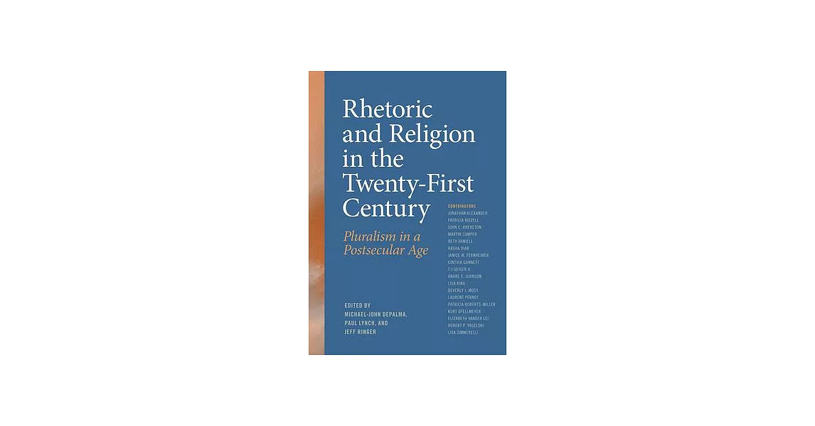 Rhetoric and Religion in the Twenty-First Century: Pluralism in a Postsecular Age | 拾書所