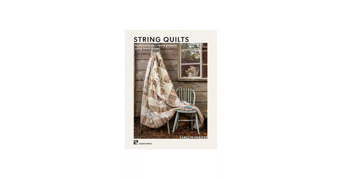 String Quilts: Sustainable Patchwork Projects Using Fabric Scraps | 拾書所