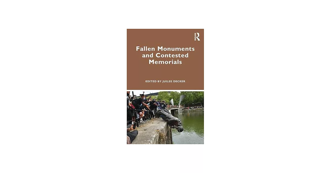 Fallen Monuments and Contested Memorials | 拾書所