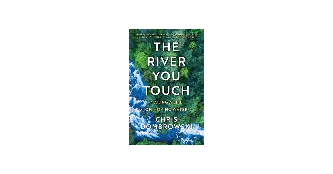 The River You Touch: Making a Life on Moving Water | 拾書所