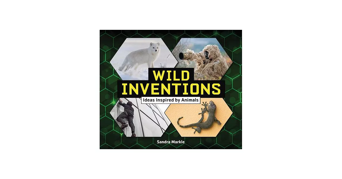 Wild Inventions: Ideas Inspired by Animals | 拾書所
