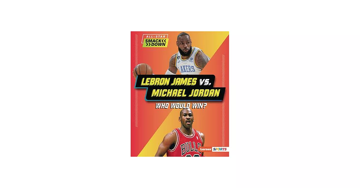 Lebron James vs. Michael Jordan: Who Would Win? | 拾書所