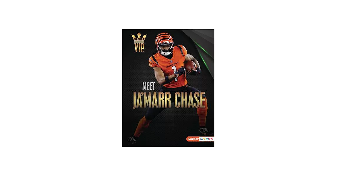 Meet Ja’marr Chase: Cincinnati Bengals Superstar | 拾書所