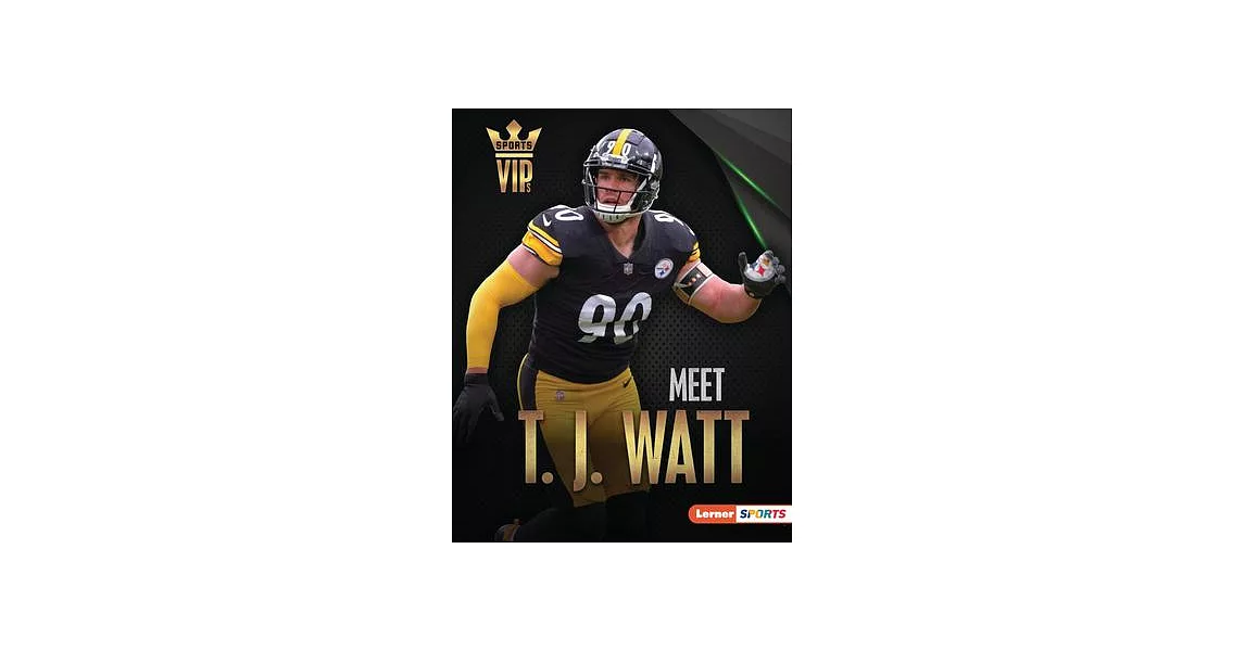 Meet T. J. Watt: Pittsburgh Steelers Superstar | 拾書所