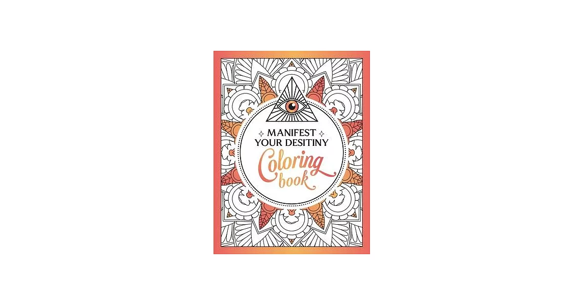 Manifest Your Destiny Coloring Book: A Mesmerizing Journey of Color and Creativity | 拾書所