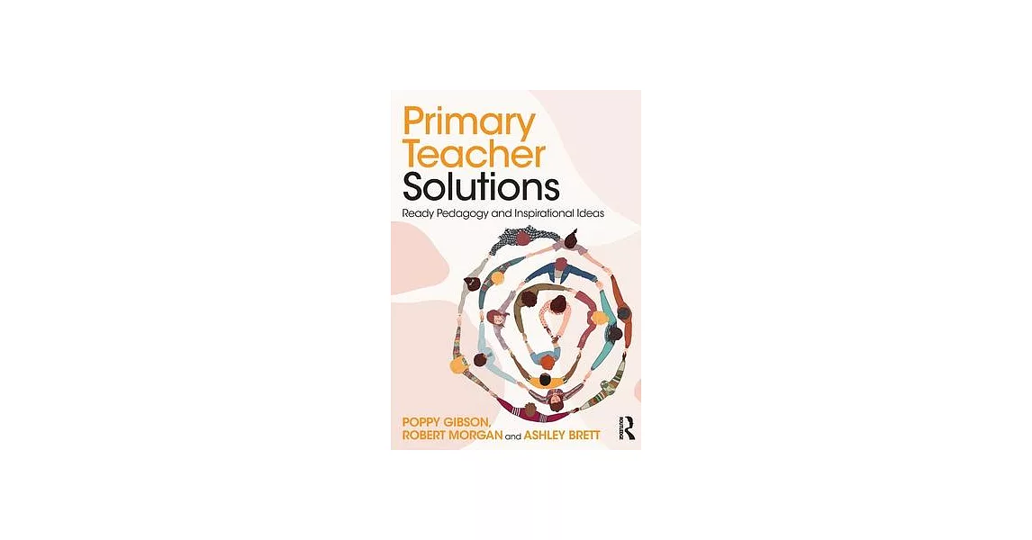 Primary Teacher Solutions: Ready Pedagogy and Inspirational Ideas | 拾書所