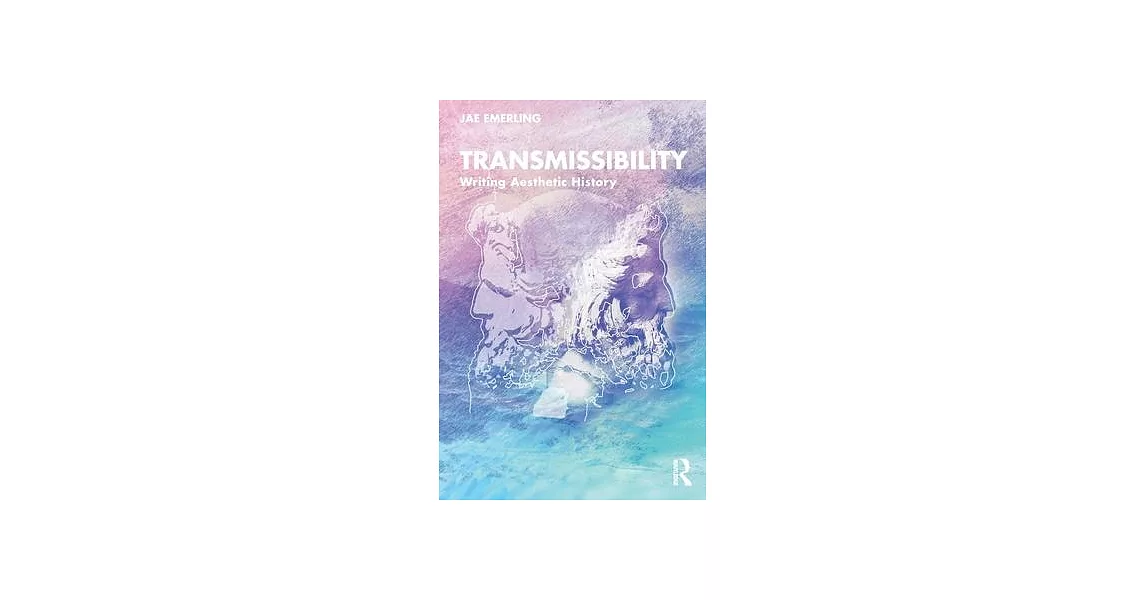 Transmissibility: Writing Aesthetic History | 拾書所