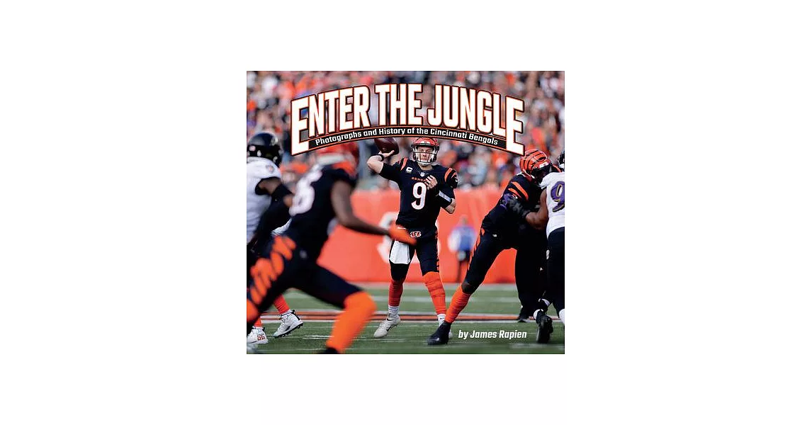 Enter the Jungle: Photographs and History of the Cincinnati Bengals | 拾書所