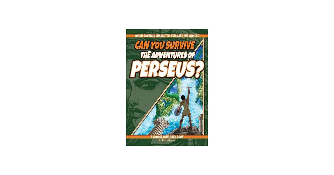 Can You Survive the Adventures of Perseus?: A Choose Your Path Book | 拾書所