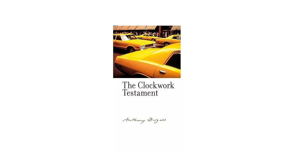 The Clockwork Testament: By Anthony Burgess | 拾書所
