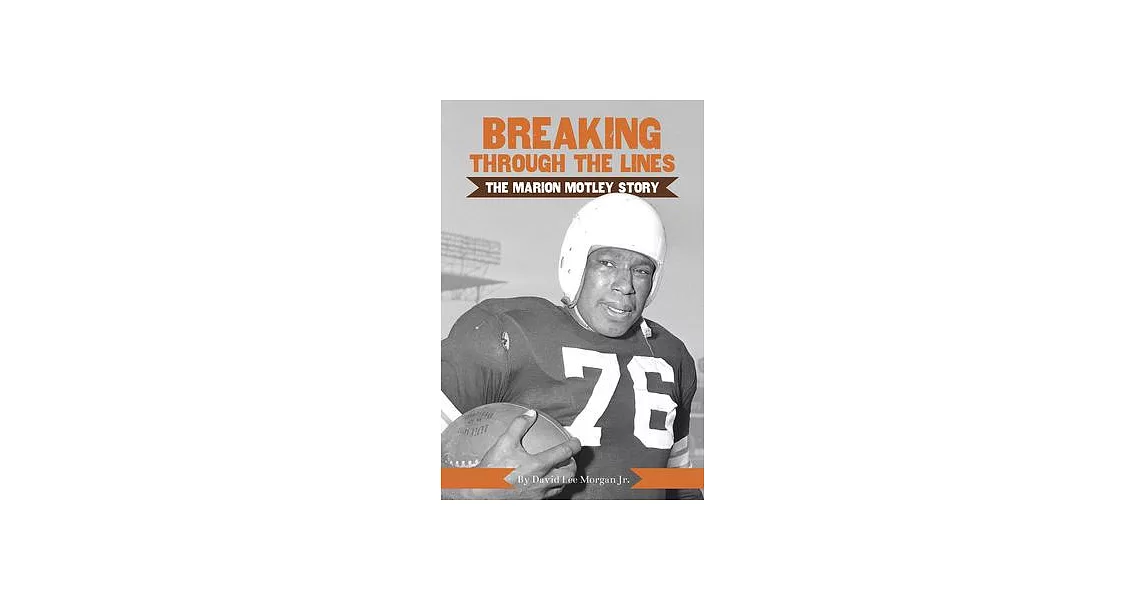 Breaking Through the Lines: The Marion Motley Story | 拾書所