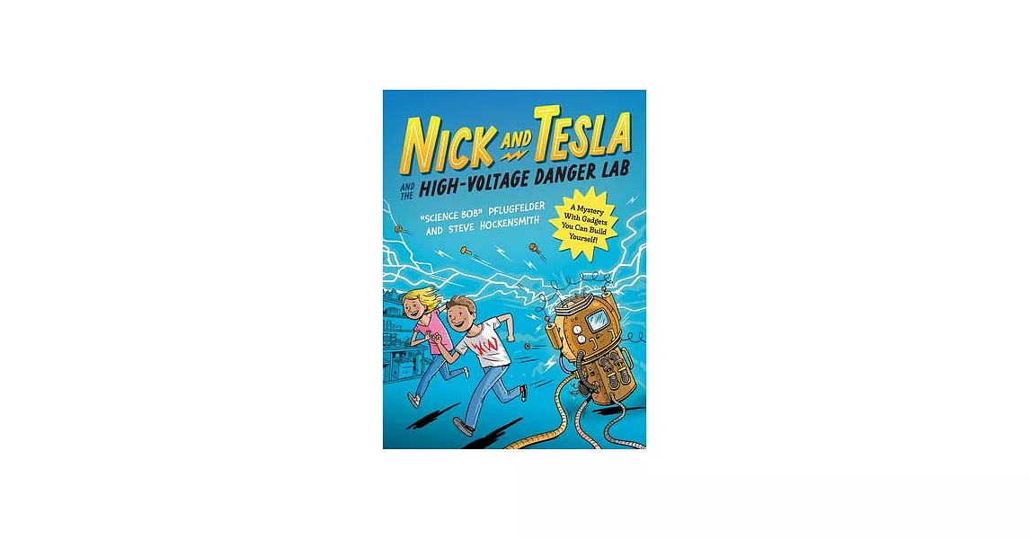 Nick and Tesla and the High-Voltage Danger Lab: A Mystery with Gadgets You Can Build Yourself | 拾書所