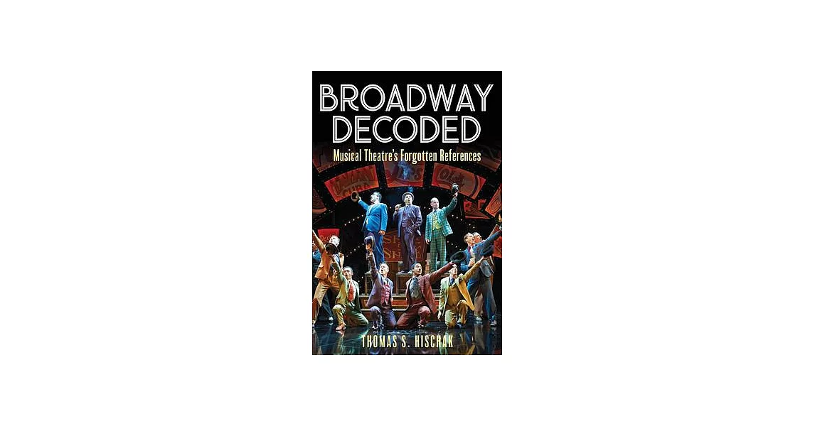 Broadway Decoded: Musical Theatre’s Forgotten References | 拾書所