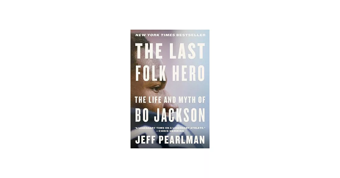 The Last Folk Hero: The Life and Myth of Bo Jackson | 拾書所