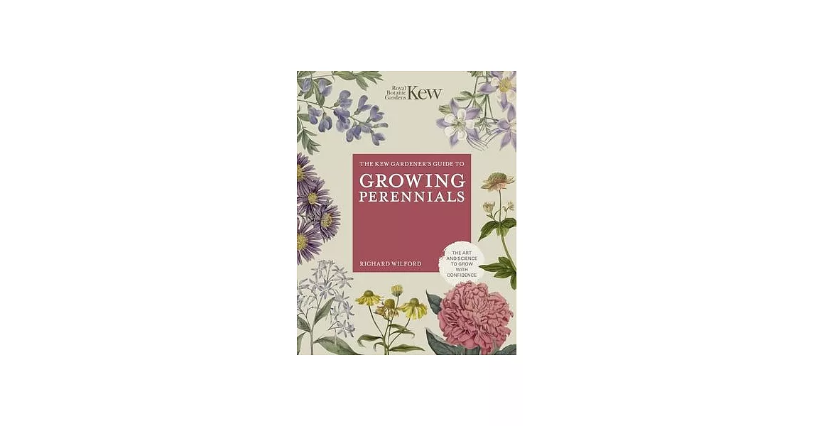 The Kew Gardener’s Guide to Growing Perennials | 拾書所