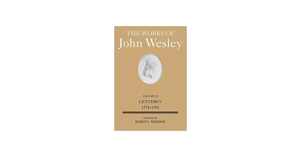 The Works of John Wesley Volume 29: Letters V (1774-1782) | 拾書所