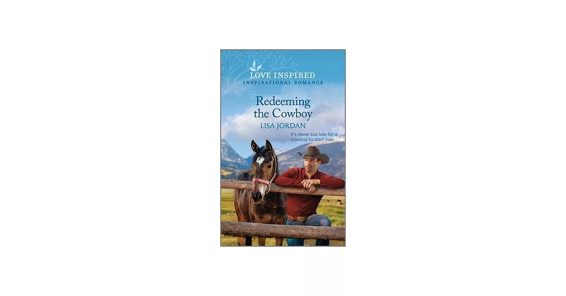 Redeeming the Cowboy: An Uplifting Inspirational Romance | 拾書所