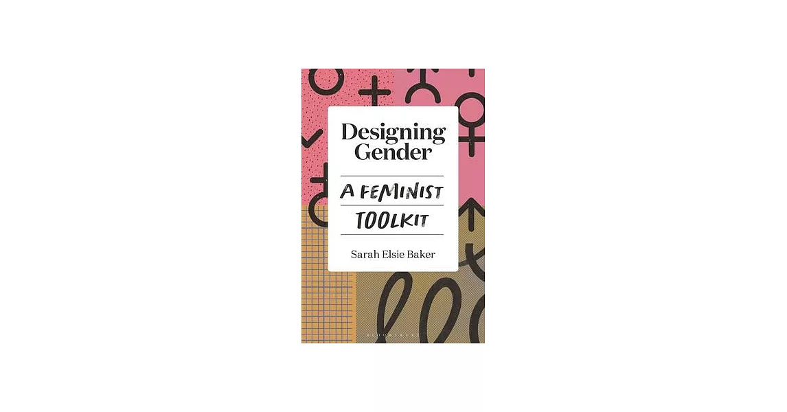 Designing Gender: A Feminist Toolkit | 拾書所