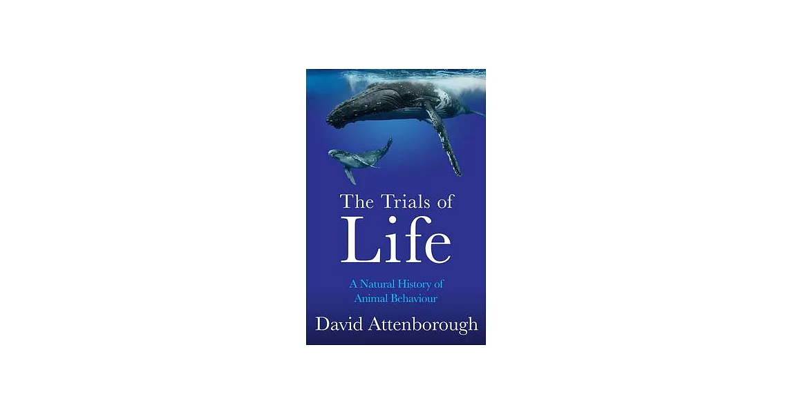 The Trials of Life: A Natural History of Animal Behaviour | 拾書所