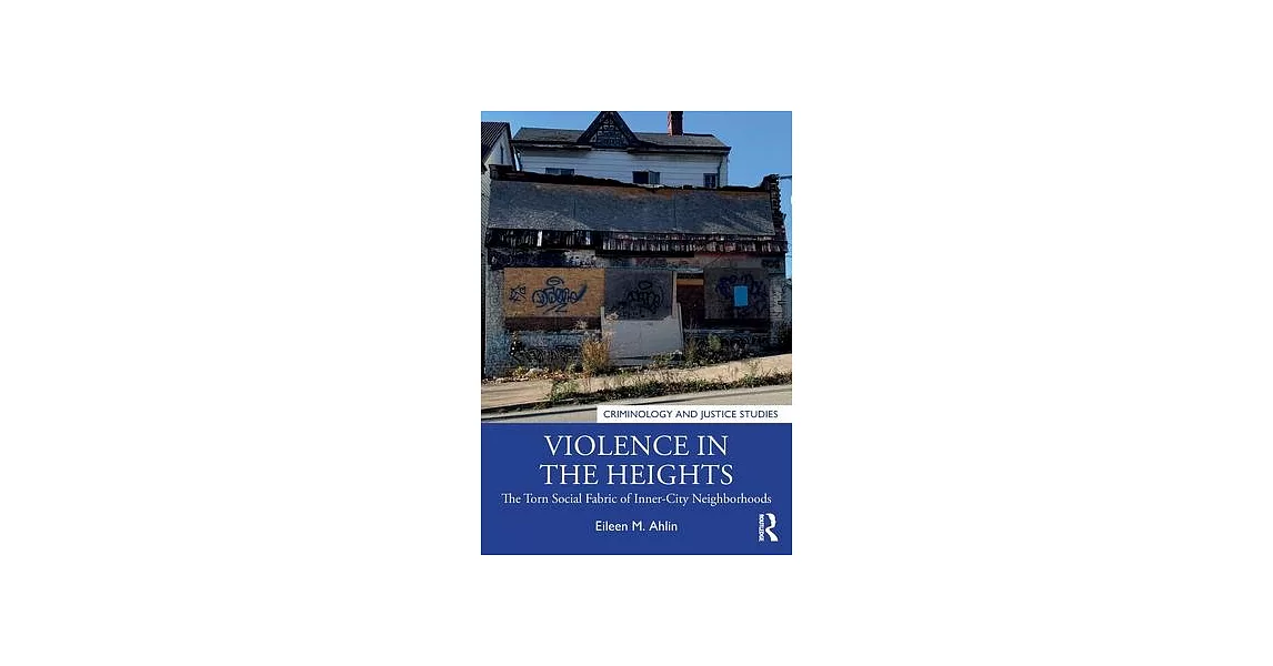 Violence in the Heights: The Torn Social Fabric of Inner-City Neighborhoods | 拾書所