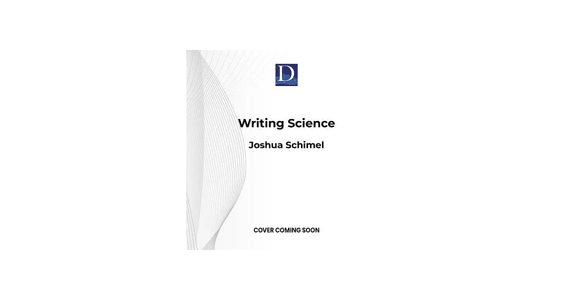 Writing Science: How to Write Papers That Get Cited and Proposals That Get Funded | 拾書所