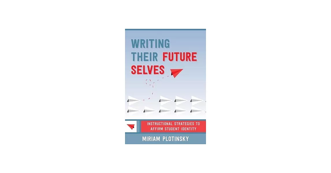 Writing Their Future Selves: Instructional Strategies to Affirm Student Identity | 拾書所