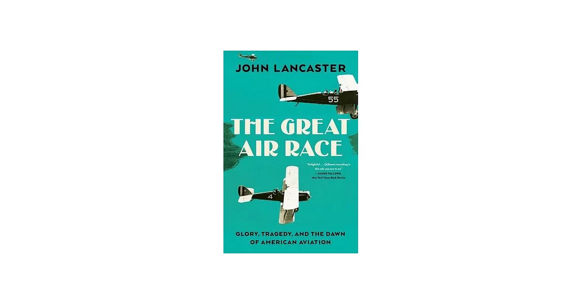 The Great Air Race: Glory, Tragedy, and the Dawn of American Aviation | 拾書所