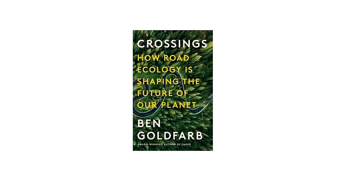 Crossings: How Road Ecology Is Shaping the Future of Our Planet | 拾書所