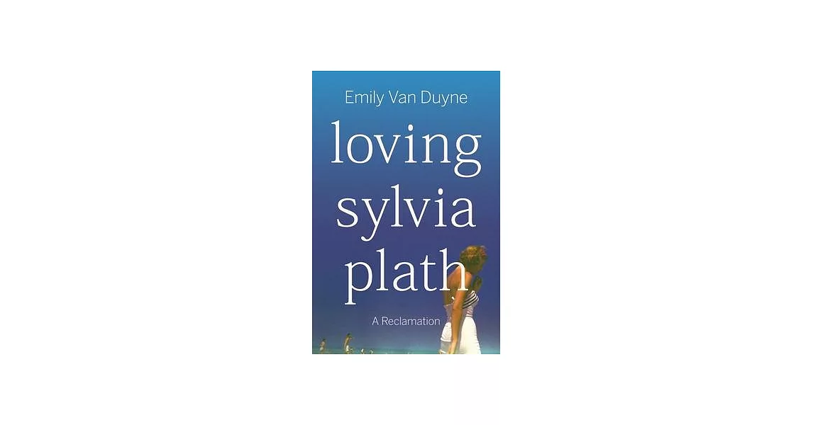 Loving Sylvia Plath: A Reclamation | 拾書所