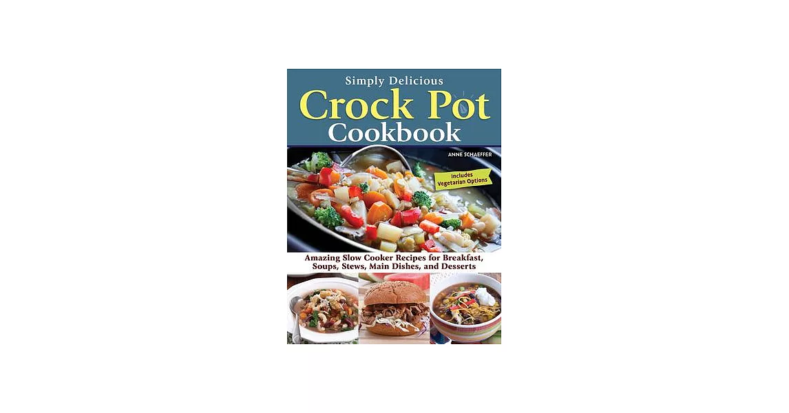 Crock Pot Essentials: 101 Recipes to Make with Your Slow Cooker | 拾書所