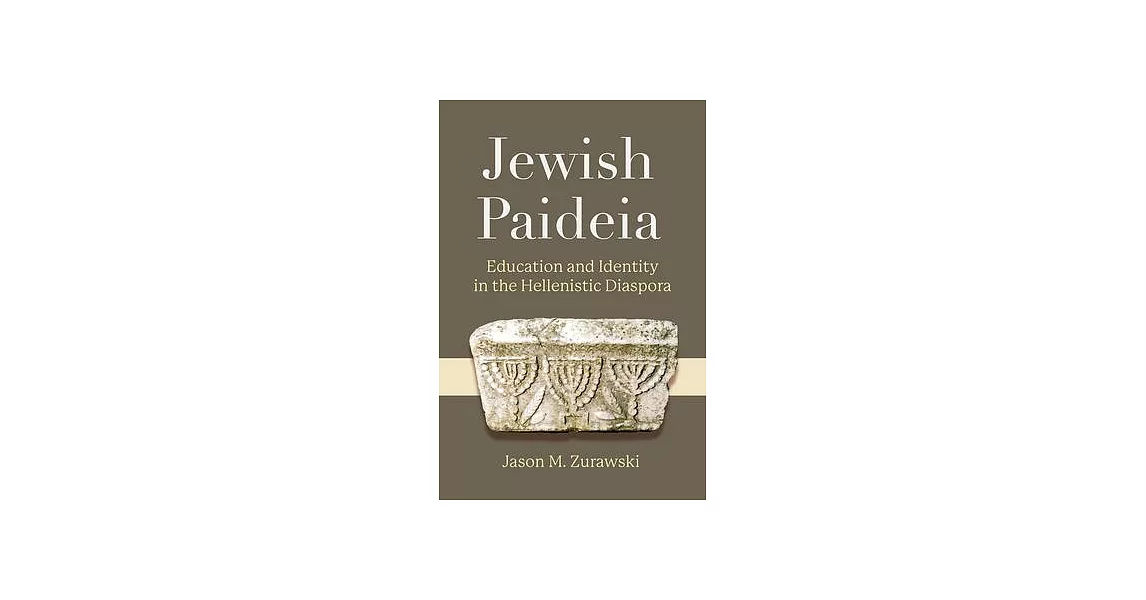 Jewish Paideia: Education and Identity in the Hellenistic Diaspora | 拾書所