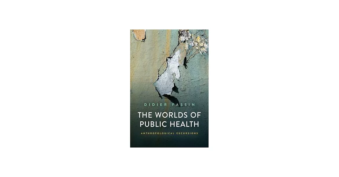 The Worlds of Public Health: Anthropological Excursions | 拾書所