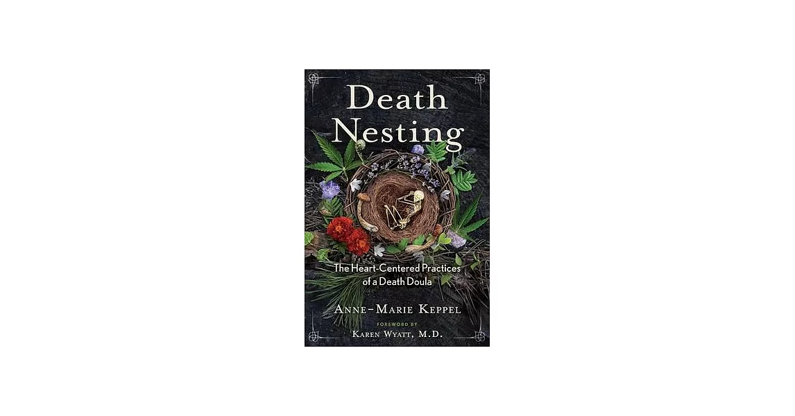 Death Nesting: The Heart-Centered Practices of a Death Doula | 拾書所