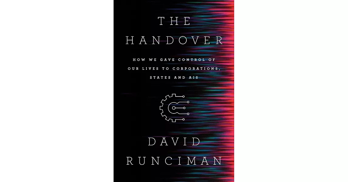 The Handover: How We Gave Control of Our Lives to Corporations, States, and Ais | 拾書所