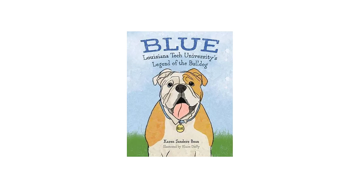 Blue: Louisiana Tech University’s Legend of the Bulldog | 拾書所