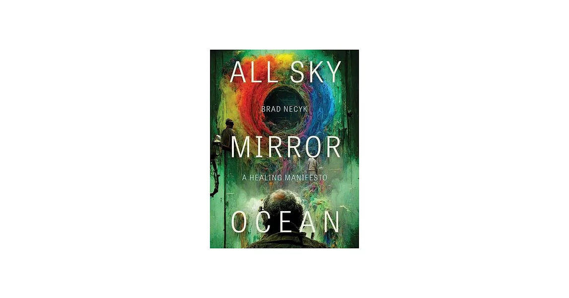 All Sky, Mirror Ocean: A Healing Manifesto | 拾書所