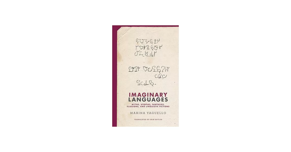 Imaginary Languages: Myths, Utopias, Fantasies, Illusions, and Linguistic Fictions | 拾書所