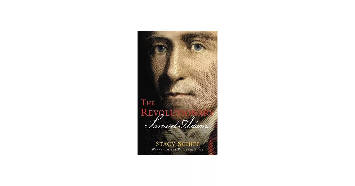 The Revolutionary: Samuel Adams | 拾書所
