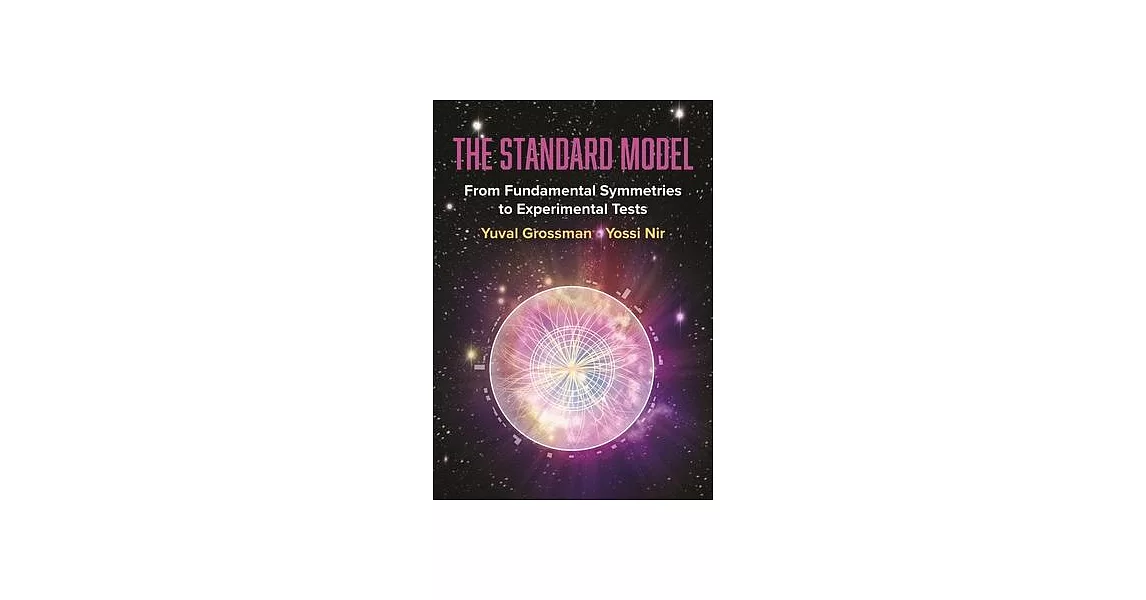 The Standard Model: From Fundamental Symmetries to Experimental Tests | 拾書所