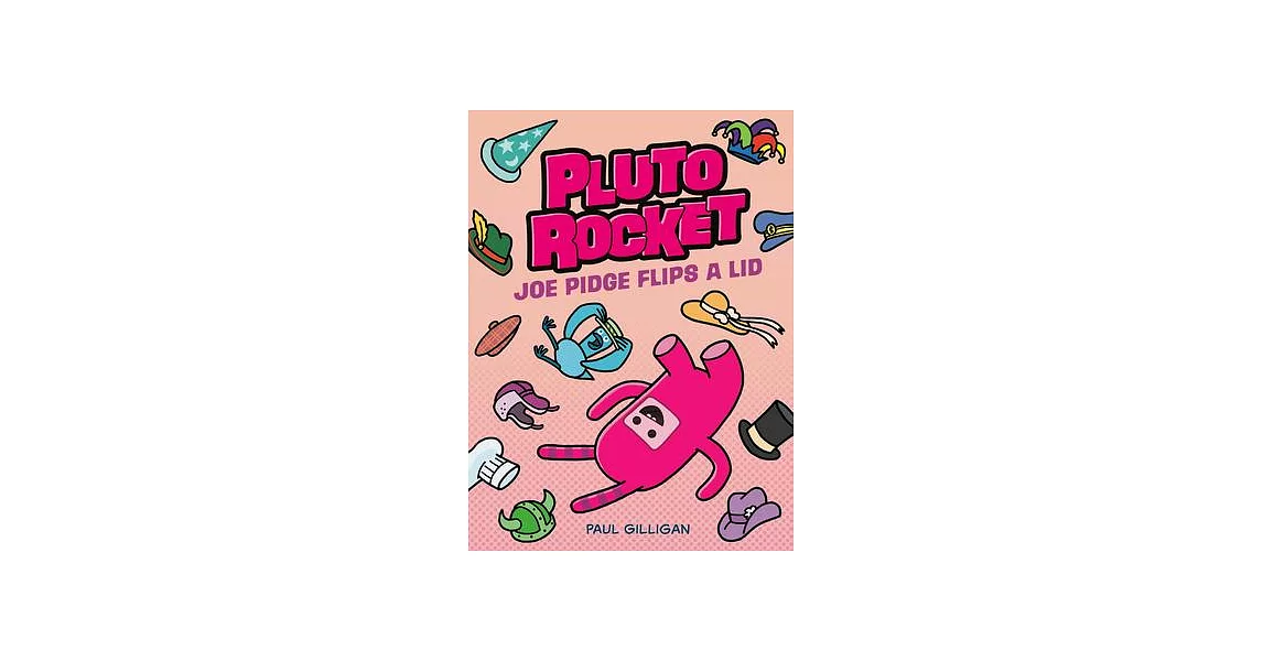 Pluto Rocket: Joe Pidge Flips a Lid (Pluto Rocket #2) | 拾書所