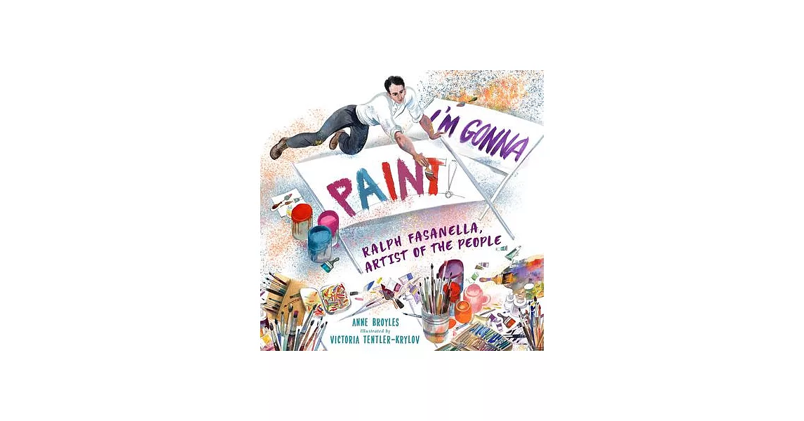 I’m Gonna Paint: Ralph Fasanella, Artist of the People | 拾書所