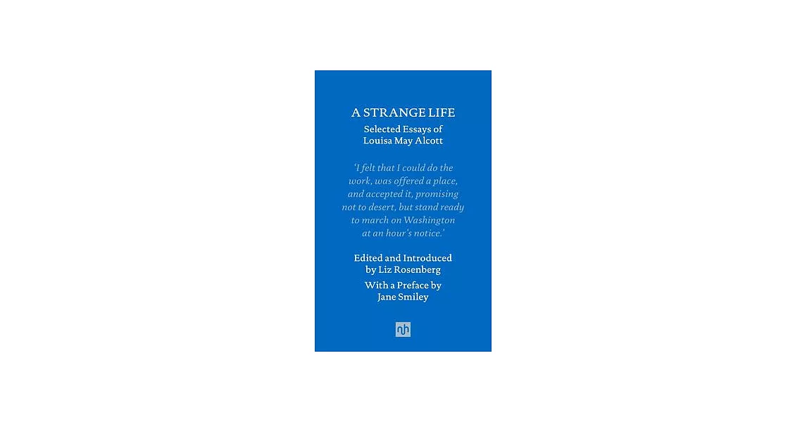 A Strange Life: Selected Essays of Louisa May Alcott | 拾書所