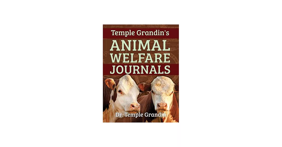 Temple Grandin’s Animal Welfare Journals: A Collection of Papers on Animal Behavior and Farmland Welfare | 拾書所