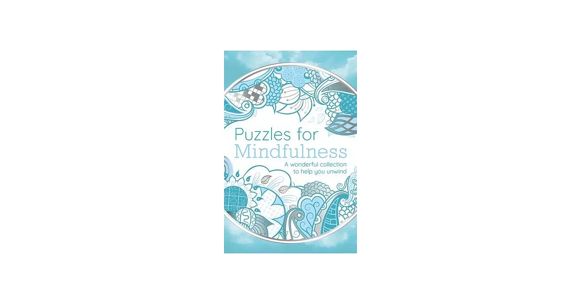 Puzzles for Mindfulness: A Wonderful Collection to Help You Unwind | 拾書所